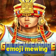 emoji mewing